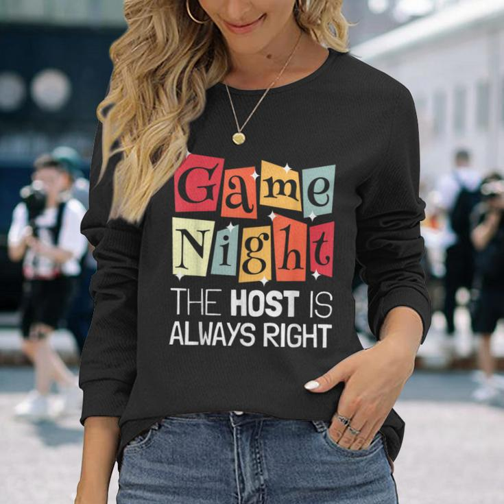 Game Night Host I The Host Is Always Right I Game Night Long Sleeve T-Shirt Gifts for Her