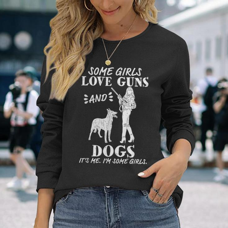 Some Girls Love Guns And Dogs Female Pro Gun Long Sleeve T-Shirt Gifts for Her