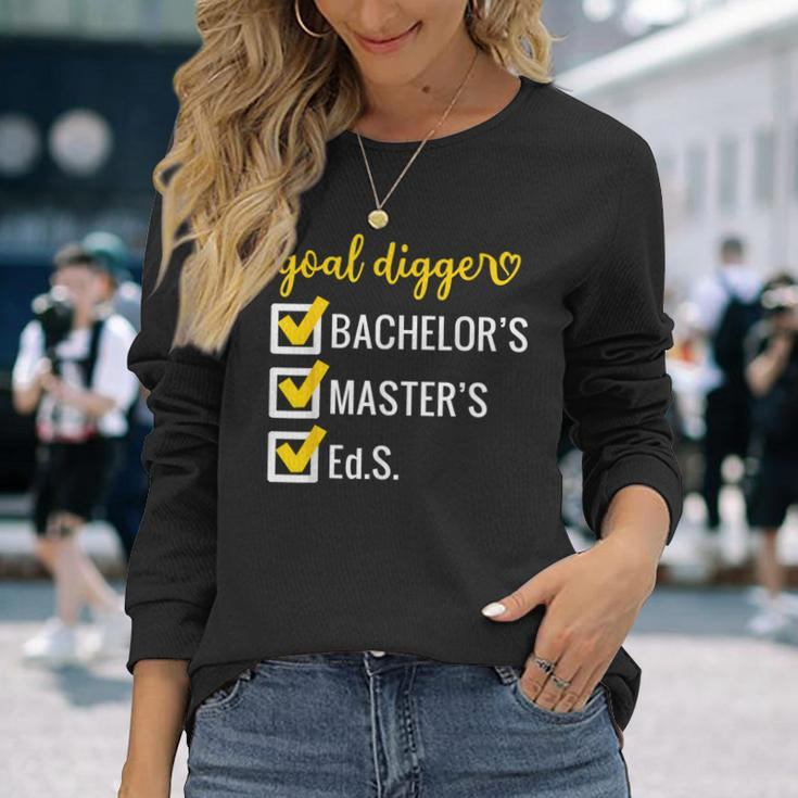 Goal Digger Inspirational Quotes Education Specialist Degree Long Sleeve T-Shirt Gifts for Her