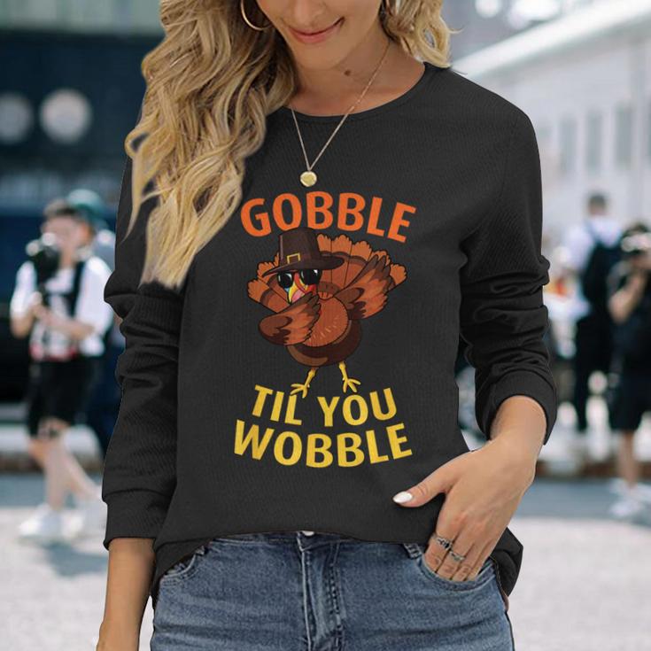 Gobble Til You Wobble Dabbing Turkey Thanksgiving Day Long Sleeve T-Shirt Gifts for Her