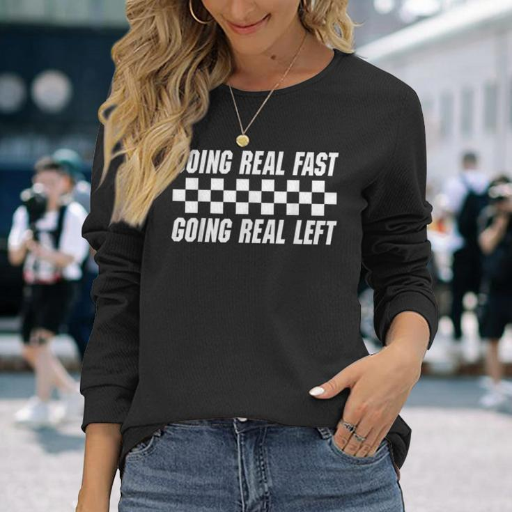 Going Real Fast And Going Real Left Memes Joke Racing Long Sleeve T-Shirt Gifts for Her