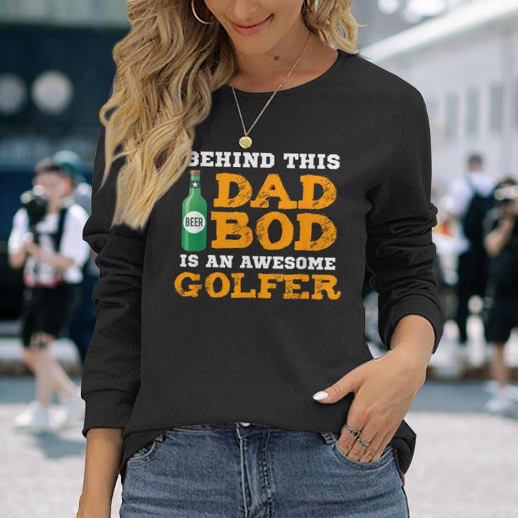 Golf Dad Bod Fathers Day Birthday Christmas Long Sleeve T-Shirt Gifts for Her