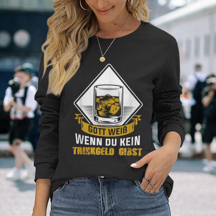 Gott Weiß Wenn Du Keine Trinkgeld Gibst Gott Weiß Wenn Du Keine Tr Langarmshirts Geschenke für Sie