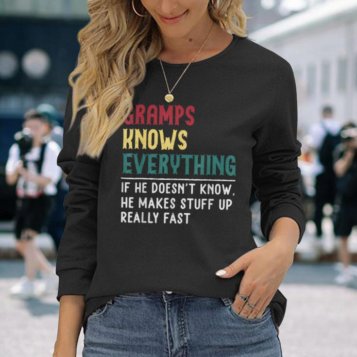 Gramps Know Everything Fathers Day For Grandpa Gramps Long Sleeve T-Shirt Gifts for Her