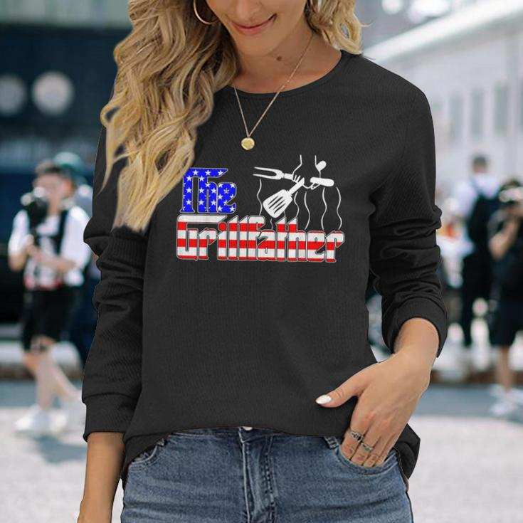 The Grill-Father 4Th Of July Grilling Bbq American Dad Long Sleeve T-Shirt Gifts for Her