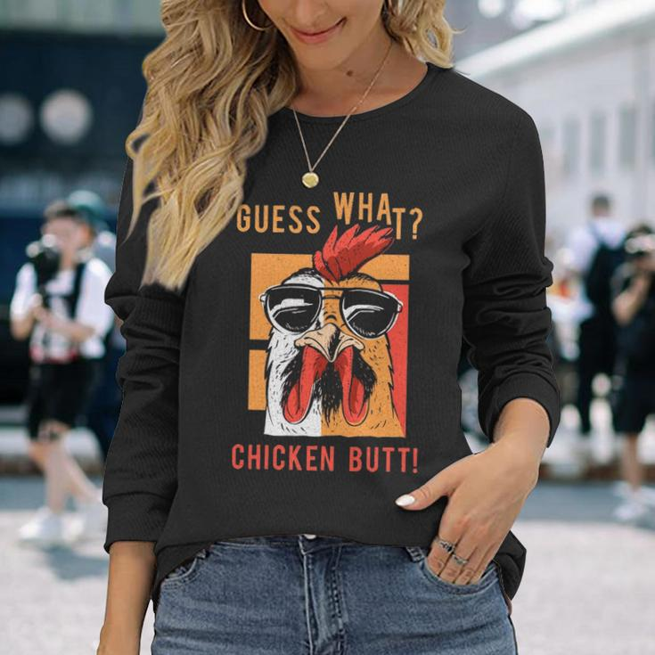 Guess What Chicken Butt Dad Siblings Friends Humor Long Sleeve T-Shirt Gifts for Her