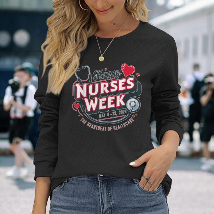 Happy Nurses Week And Day 2024 The Heartbeat Of Healthcare Long Sleeve T-Shirt Gifts for Her