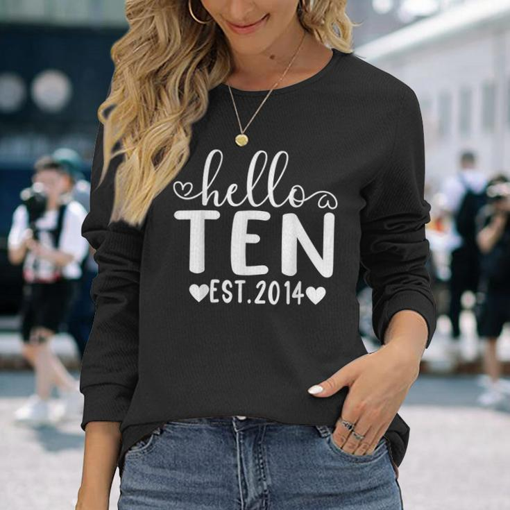 Hello Ten Est 2014 10 Years Old 10Th Birthday For Girls Boys Long Sleeve T-Shirt Gifts for Her