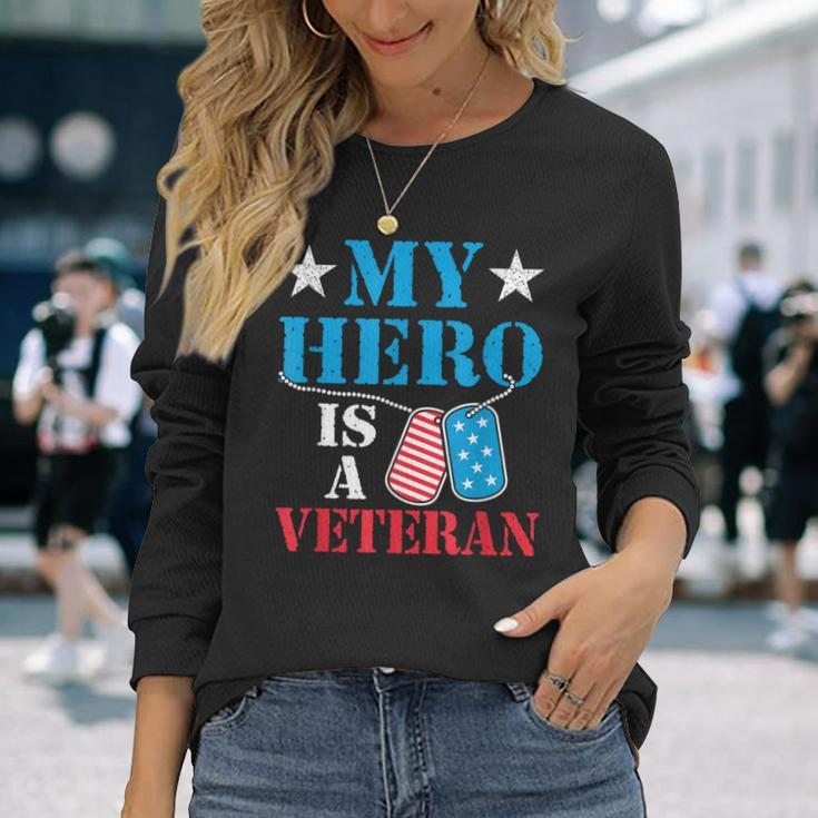 My Hero Is A Veteran Veteran's Day Family Dad Grandpa Long Sleeve T-Shirt Gifts for Her