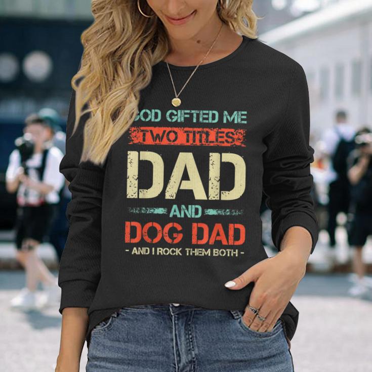 Herren God Hat Mir Zwei Titel Geschenkt Papa Und Hund Papa Lustigerater Langarmshirts Geschenke für Sie