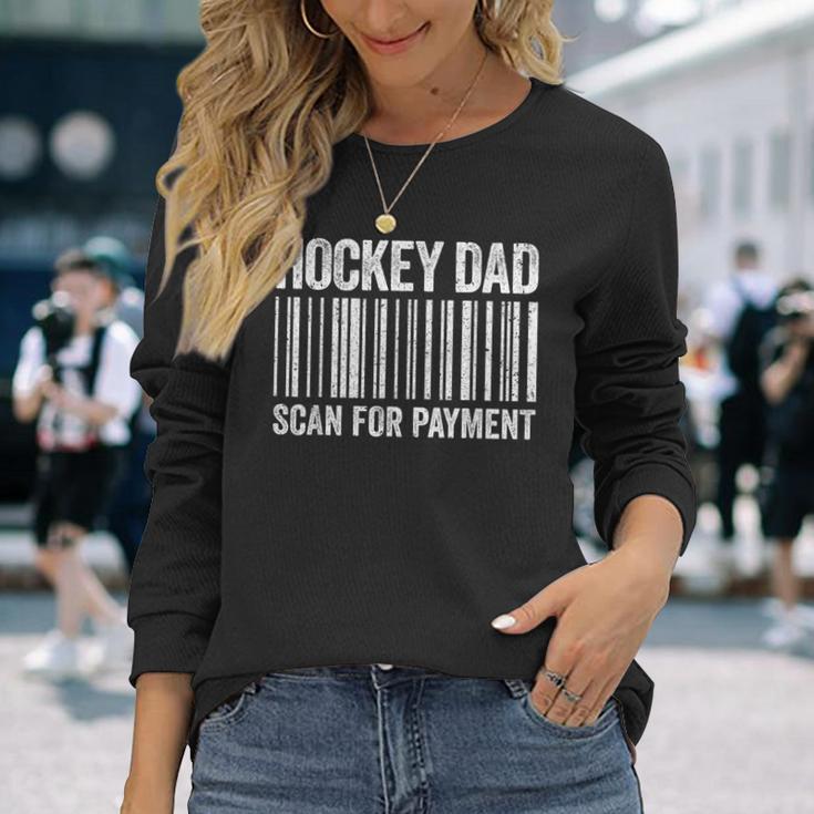 Hockey Dad Scan For Payment Hockey Lover Daddy Long Sleeve T-Shirt Gifts for Her