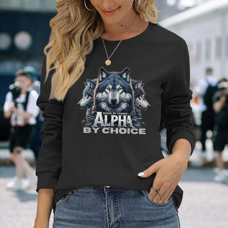 Human By Chance Alpha By Choice Cool Alpha Wolf Women Long Sleeve T-Shirt Gifts for Her