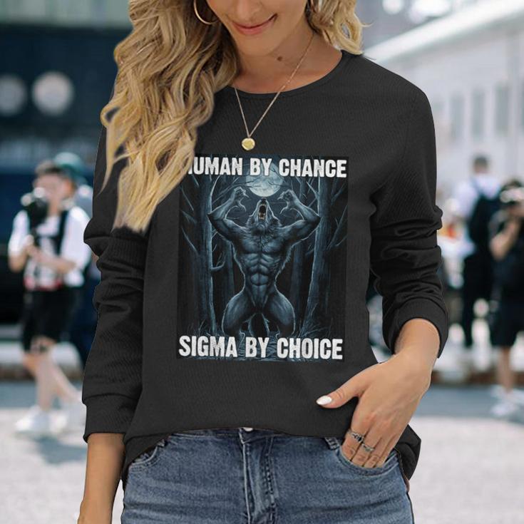 Human By Chance Sigma By Choice Cool Werewolf Long Sleeve T-Shirt Gifts for Her