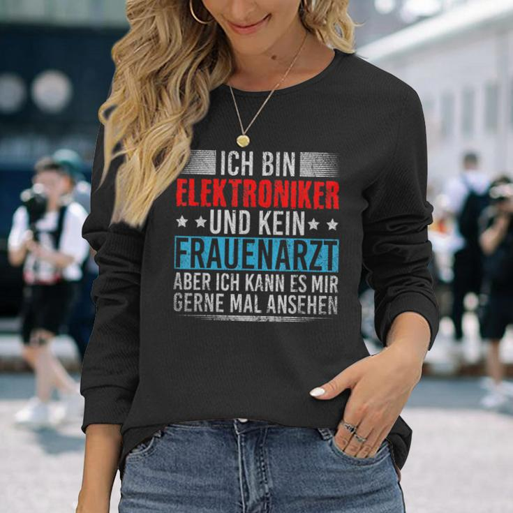 Ich Bin Elektroniker Und Kein Frauenarzt Handwerker German Langarmshirts Geschenke für Sie