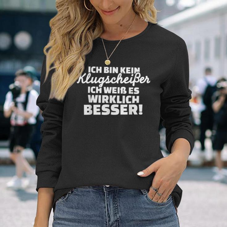 Ich Bin Kein Klugscheißer Ich Weiß Wirklich Besser Besser Langarmshirts Geschenke für Sie