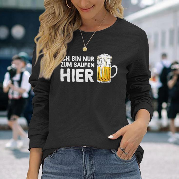 Ich Bin Nur Zum Saufen Hier Party Bier Sauf Slogan Langarmshirts Geschenke für Sie