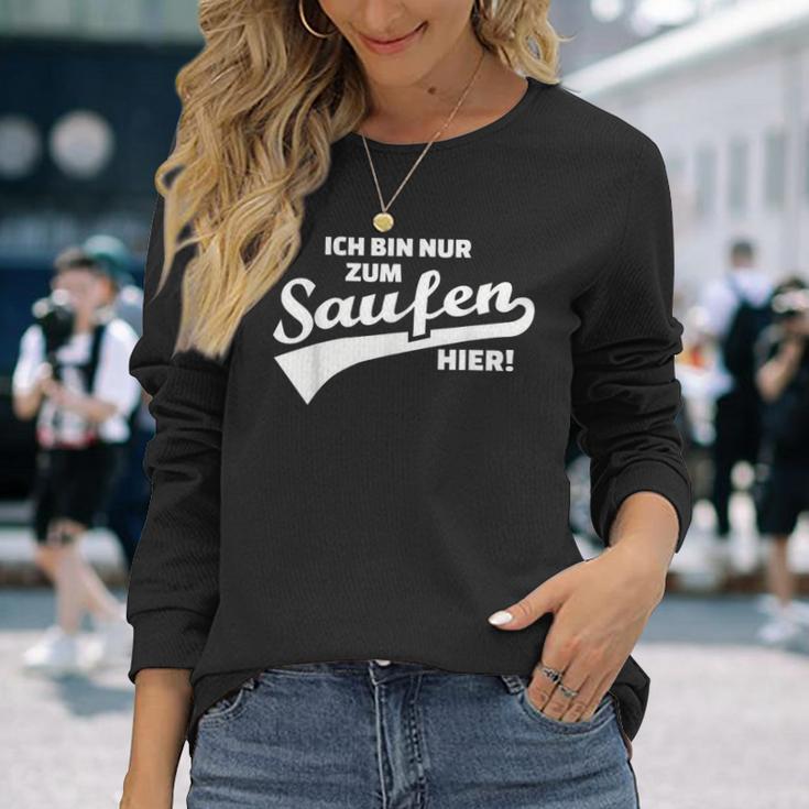 Ich Bin Nur Zum Saufen Hier Langarmshirts Geschenke für Sie