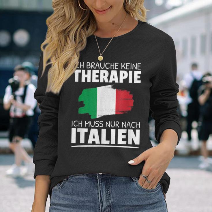 Ich Brauche Keine Therapie Ich Muss Nur Nach Italien Langarmshirts Geschenke für Sie