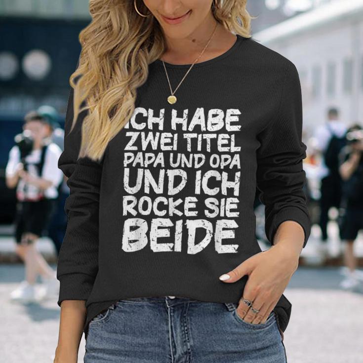 Ich Habe Zwei Titel Papa Und Opa Ich Habe Zwei Titel Papa Und Langarmshirts Geschenke für Sie