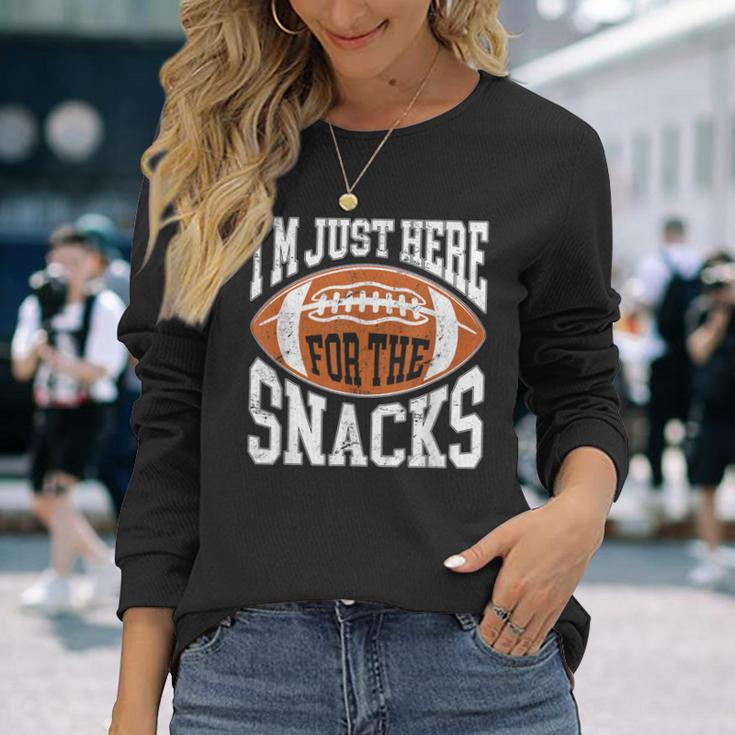 I'm Just Here For The Snacks Football Watching Long Sleeve T-Shirt Gifts for Her