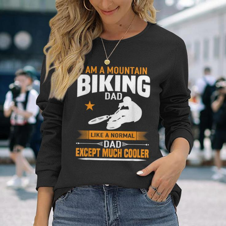 I'm A Mountain Biking Dad Mtb Cycling Long Sleeve T-Shirt Gifts for Her