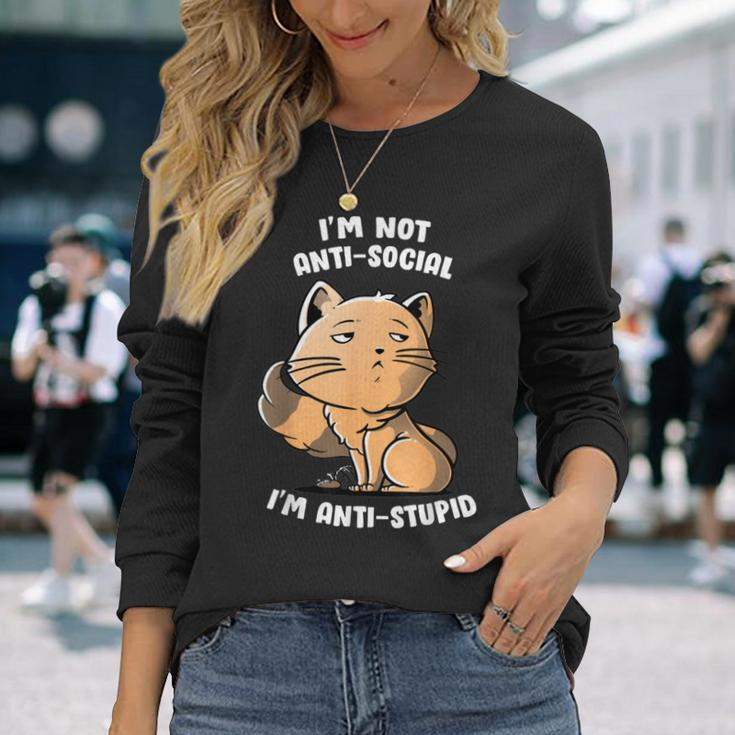 I'm Not Anti Social I'm Anti Stupid Cute Snob Cat Long Sleeve T-Shirt Gifts for Her