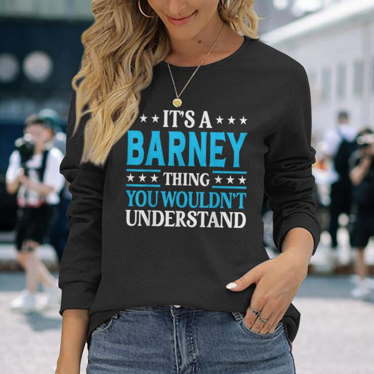 It's A Barney Thing Surname Family Last Name Barney Long Sleeve T-Shirt Gifts for Her