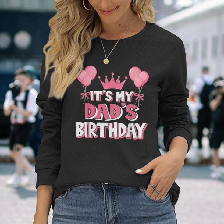 It's My Dad's Birthday Celebration Long Sleeve T-Shirt Gifts for Her