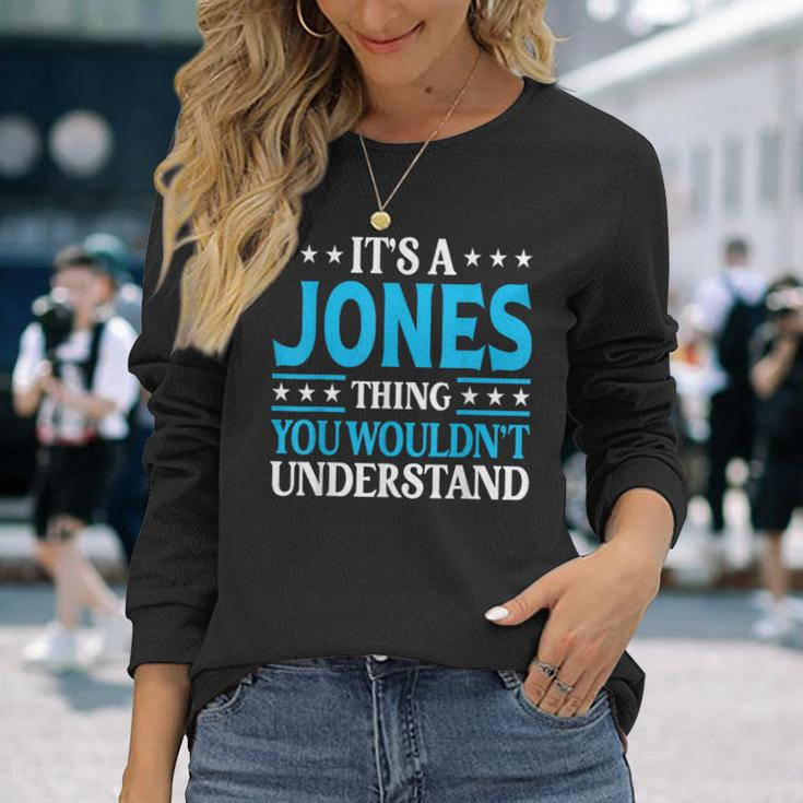 It's A Jones Thing Surname Team Family Last Name Jones Long Sleeve T-Shirt Gifts for Her