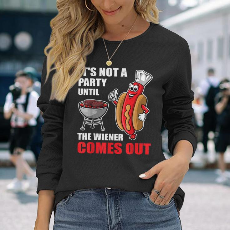 It's Not A Party Until The Wiener Comes Out Hot Dog Long Sleeve T-Shirt Gifts for Her