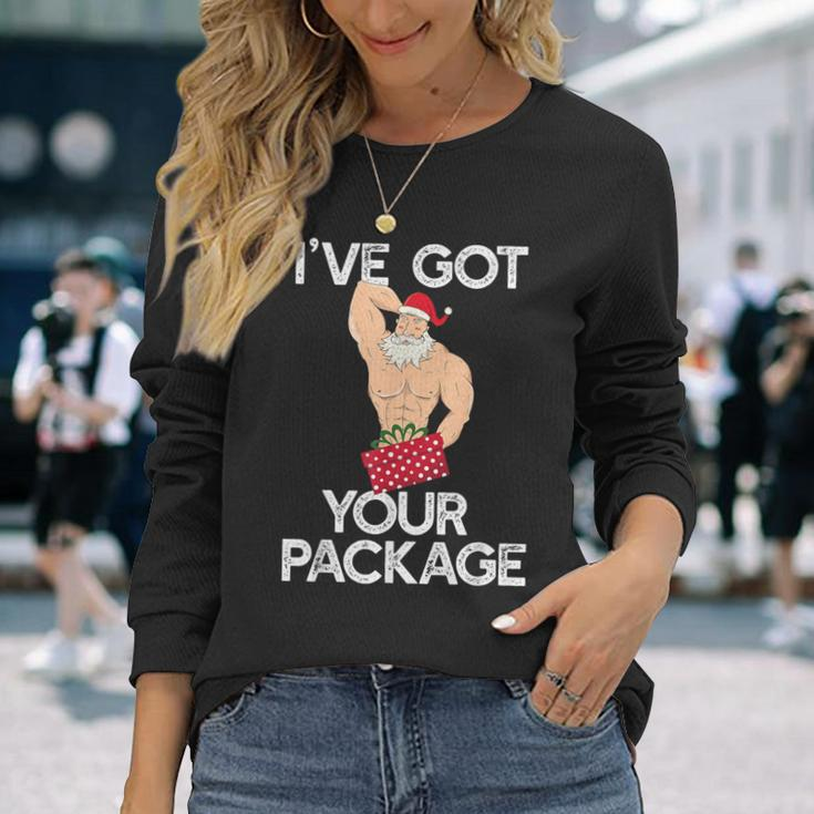 I've Got Your Package Sexy Santa Claus Meme Long Sleeve T-Shirt Gifts for Her