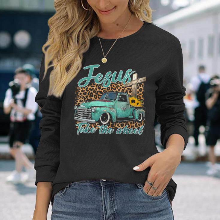 Jesus Take The Wheel Inspirational Quotes For Christian Long Sleeve T-Shirt Gifts for Her