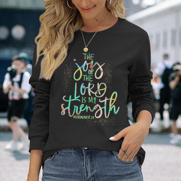 The Joy Of The Lord Is My Strength Confirmation Long Sleeve T-Shirt Gifts for Her