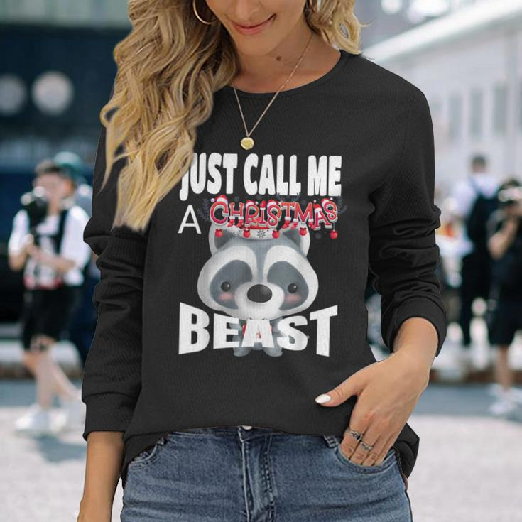 Just Call A Christmas Beast With Cute Little Raccoon Long Sleeve T-Shirt Gifts for Her