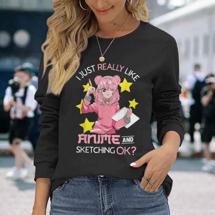 I Just Really Like Anime And Sketching Ok Anime N Girl Long Sleeve T-Shirt Gifts for Her