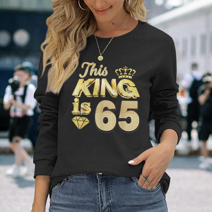 This King Is 65 Years Old 65Th Birthday Golden Party Perfect Long Sleeve T-Shirt Gifts for Her