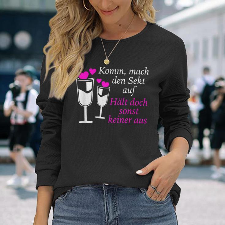 Komm Mach Den Sekt Auf Hält Doch Sonst Keiner Aus Sekt Langarmshirts Geschenke für Sie