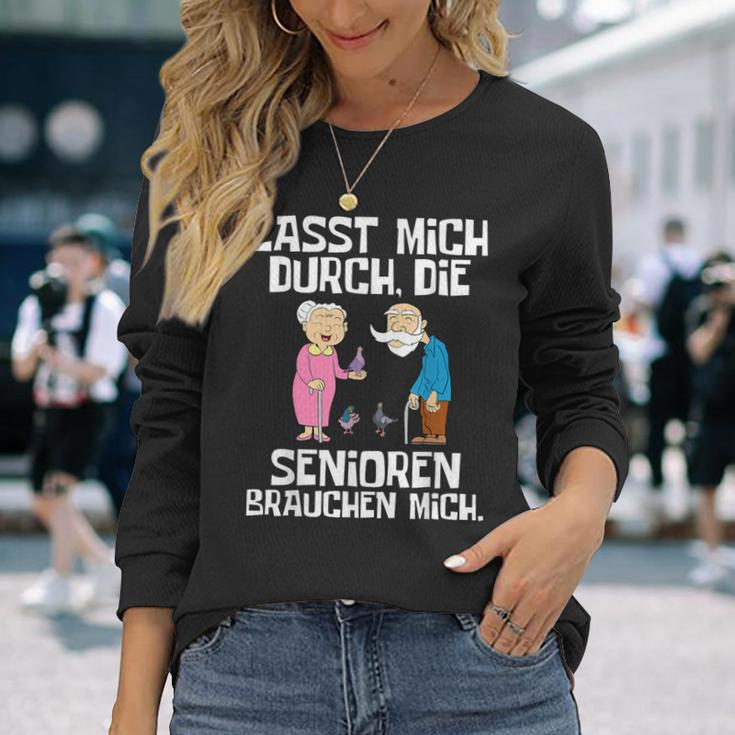 Lasst Mich Durch Die Senioren Braucht Mich Altenpfle Langarmshirts Geschenke für Sie