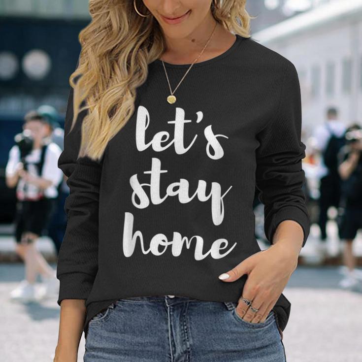 Let's Stay Home SeasonLong Sleeve T-Shirt Gifts for Her