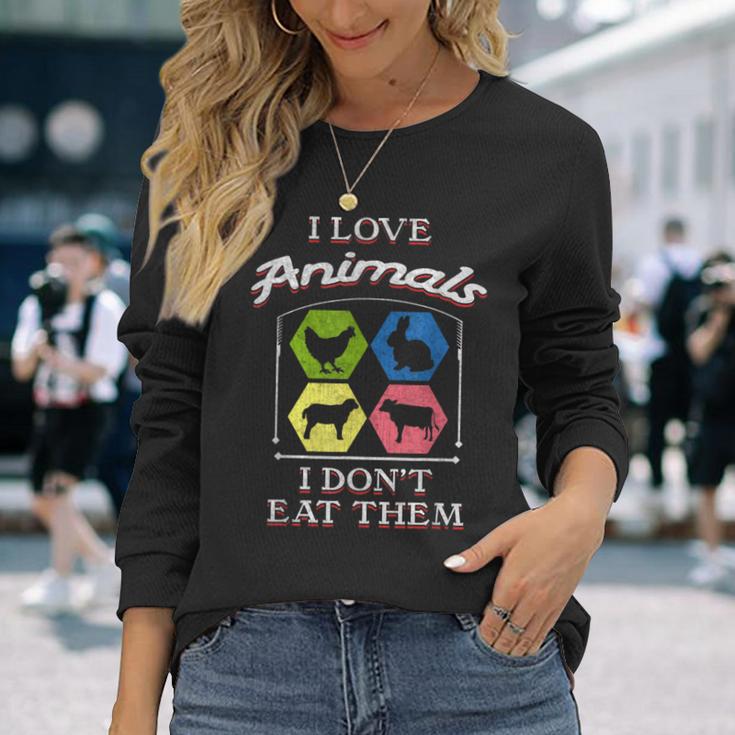 I Love Animals I Don't Eat Them Vegan Long Sleeve T-Shirt Gifts for Her