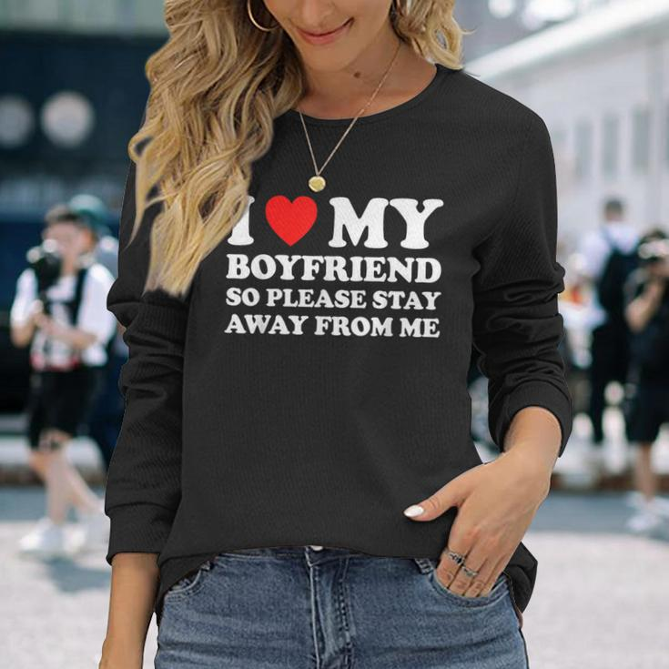 I Love My Boyfriend Bf So Please Stay Away From Me Heart Bf Long Sleeve T-Shirt Gifts for Her