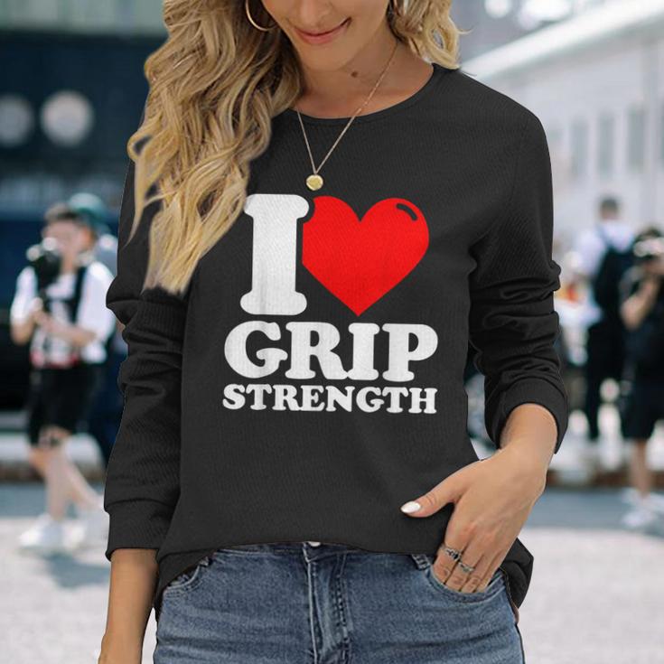 I Love Grip Strength Fitness Long Sleeve T-Shirt Gifts for Her