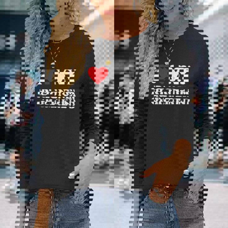 I Love My Hot Ginger Girlfriend I Heart My Hot Girlfriend Long Sleeve T-Shirt Gifts for Her