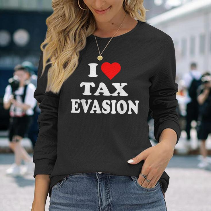 I Love Tax Evasion Red Heart Commit Tax Fraud Long Sleeve T-Shirt Gifts for Her