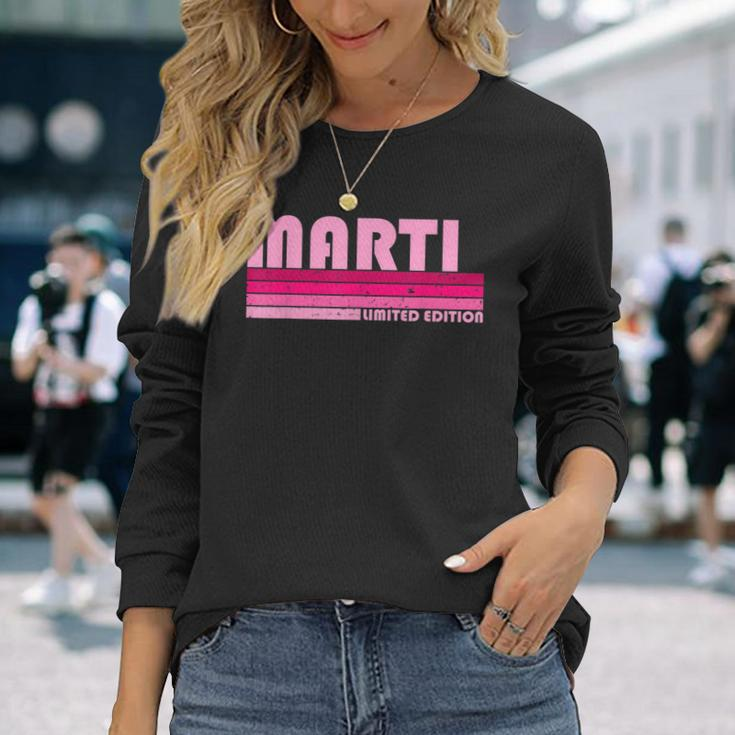Marti Name Personalized Retro Vintage 80S 90S Birthday Long Sleeve T-Shirt Gifts for Her