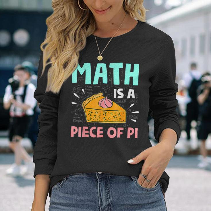 Math Is A Piece Of Pie Pi Day Math Lover Long Sleeve T-Shirt Gifts for Her