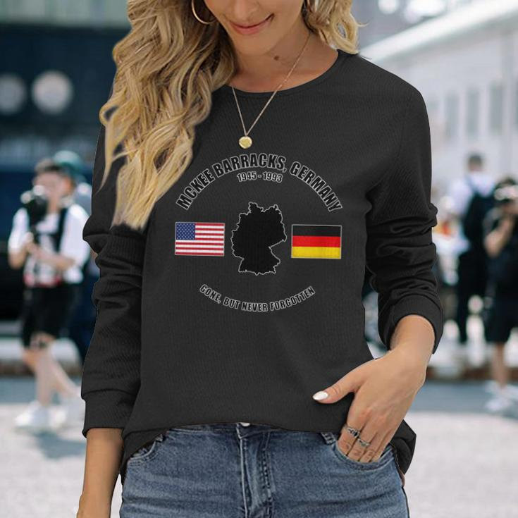 Mckee Barracks Germany Gone But Never Forgotten Veteran Long Sleeve T-Shirt Gifts for Her