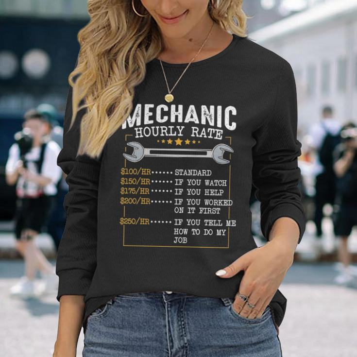 Mechanic Hourly Rate Labor Rates Co Workers Car Lover Long Sleeve T-Shirt Gifts for Her