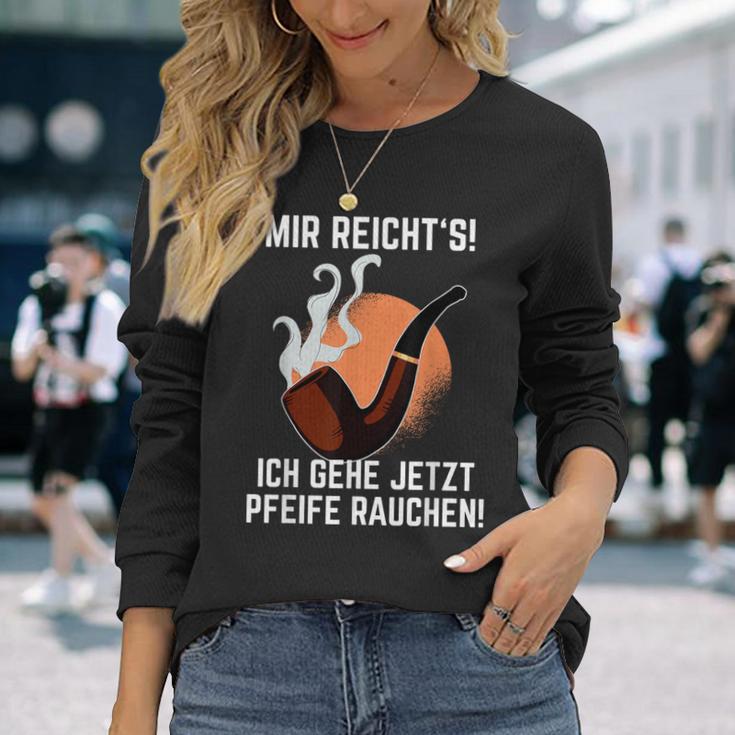 Mir Reichts Ich Gehe Jetzt Pfeife Rauchen Langarmshirts Geschenke für Sie