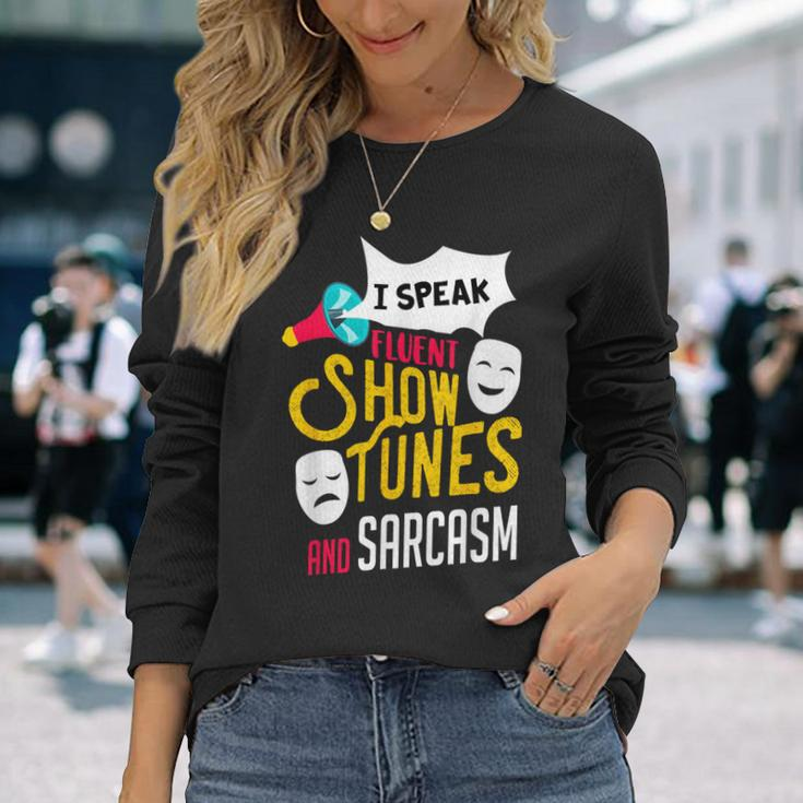 Musical Theater Quote Show Tunes Actor Graphic Drama Acting Long Sleeve T-Shirt Gifts for Her